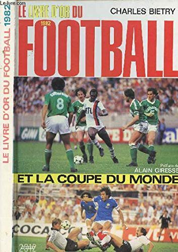 Le Livre d'or du football Tome 1982: Le Livre d'or du football 9782263006586