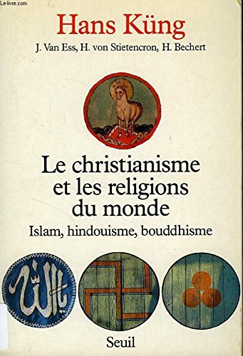 Le Christianisme et les Religions du monde : Islam, Hindouisme, Bouddhisme 9782020092708
