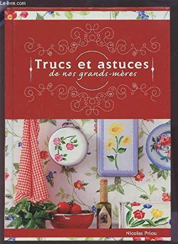 Trucs et astuces de nos grands-mères 9782298006834