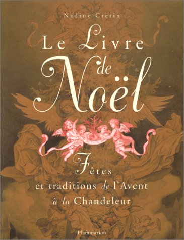 Le livre de Noël : fêtes et traditions de l'Avent à la Chandeleur 9782082018616