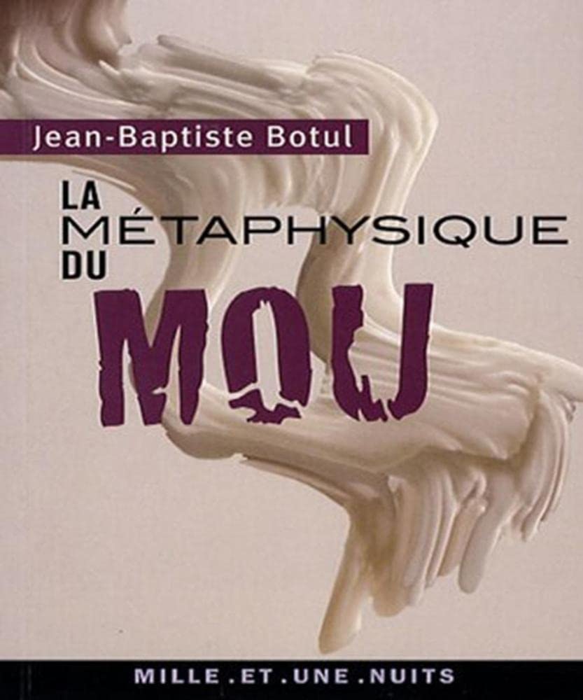 La métaphysique du mou 9782755500301