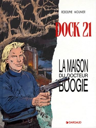 Dock 21, tome 3 : La Maison du Dr Boogie 9782205042290