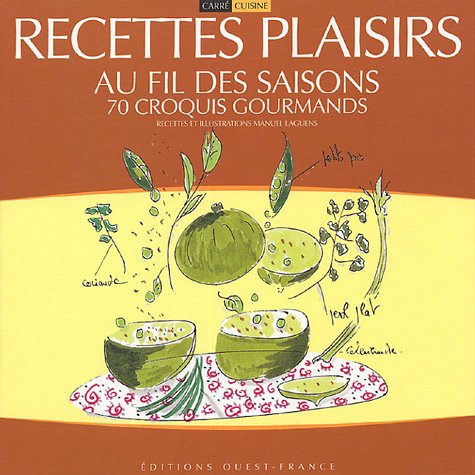 Recettes plaisirs au fil des saisons: 70 Croquis gourmands 9782737336140