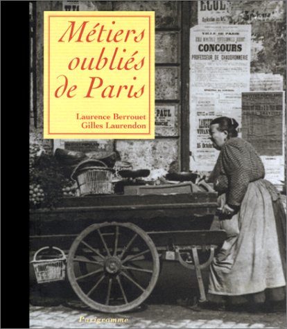 Métiers oubliés de Paris 9782840960171