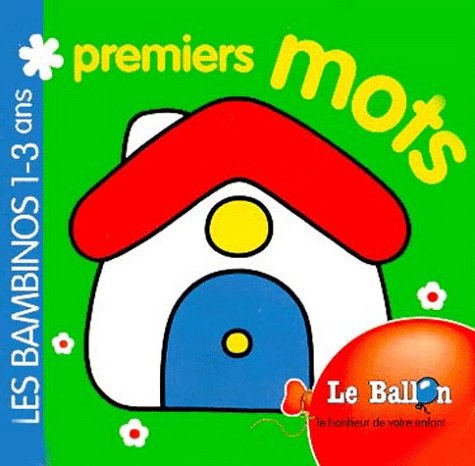 Premiers mots : 1-3 ans 9789037436112