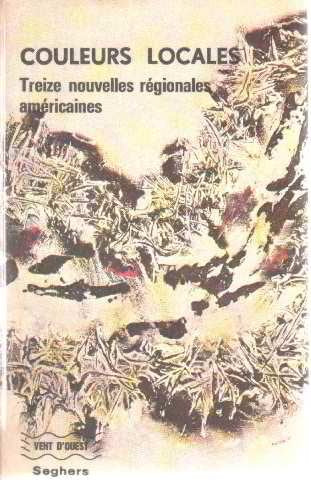 Couleurs locales/ treize nouvelles regionales amaricianes