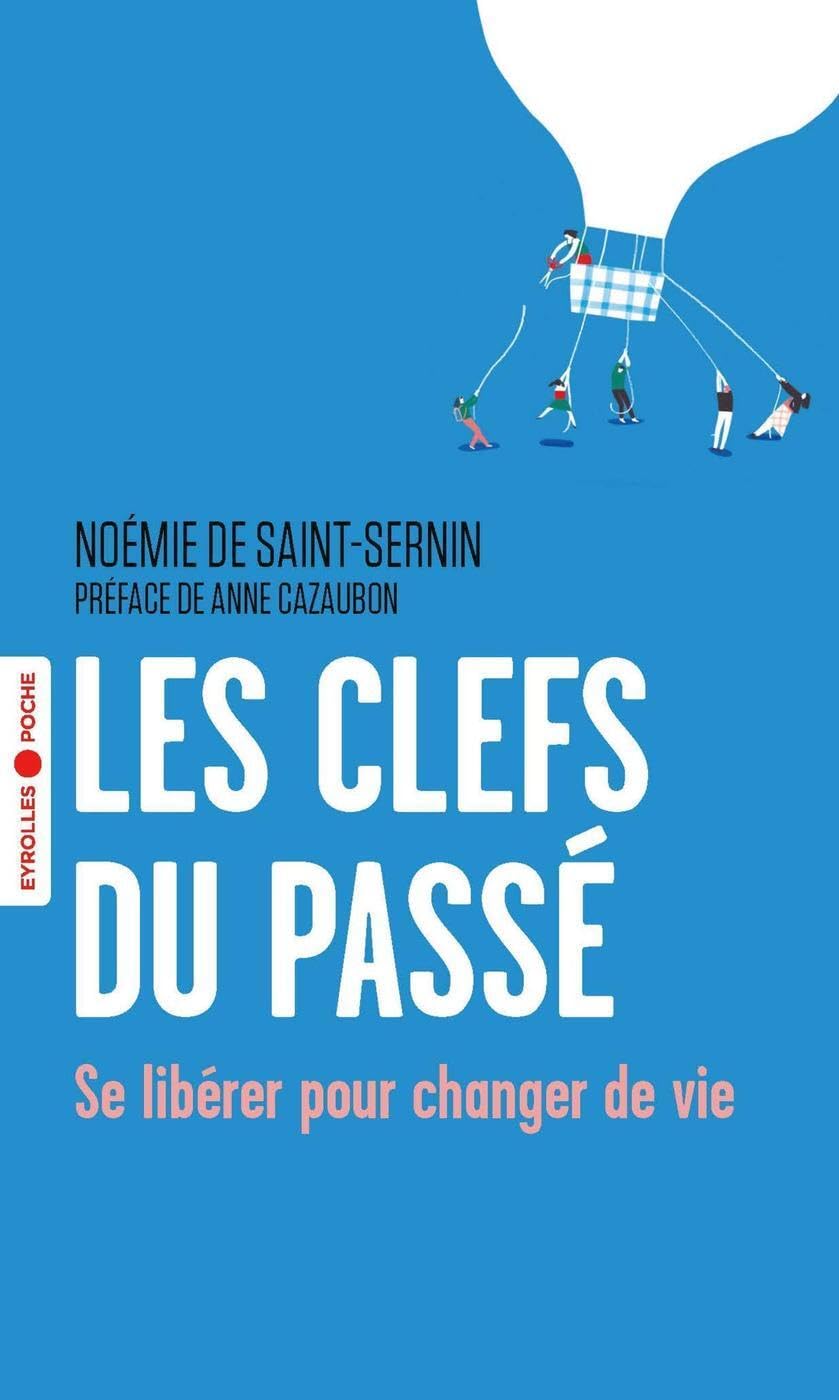 Les clefs du passé: Se libérer pour changer de vie 9782416002359