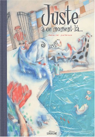 Juste à ce moment là - Lauréat du Comité des mamans - Printemps 2004 (3-6 ans) 9782848650289