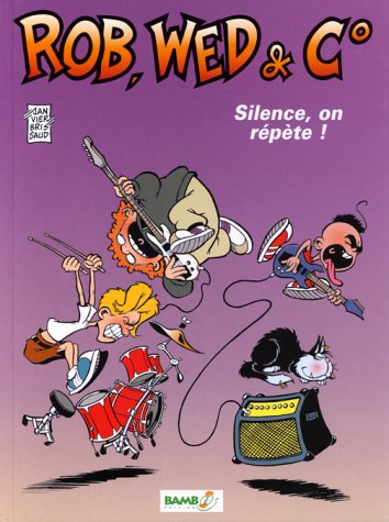 Rob Web & Co T01 - Silence on répète 9782912715074