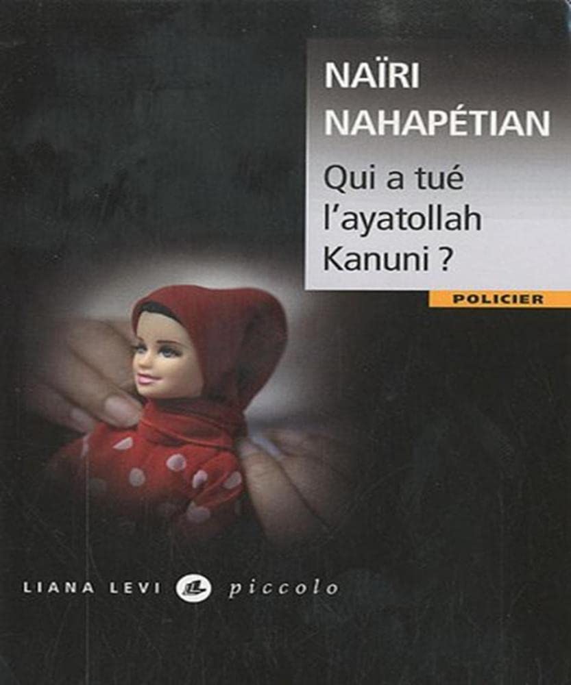 Qui a tué l'ayatollah Kanuni ? (0000) 9782867465499