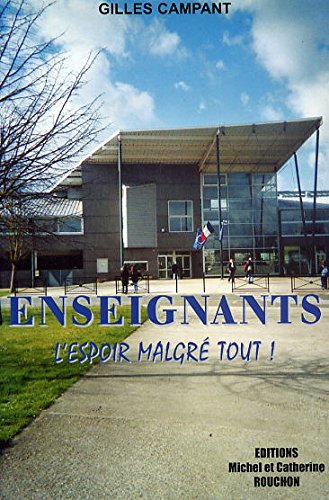 ENSEIGNANTS - L'ESPOIR MALGRE TOUT ! 9782847410228