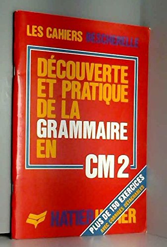 Découverte et pratique de la grammaire en CM2: Plus de 150 exercice 9782218074202