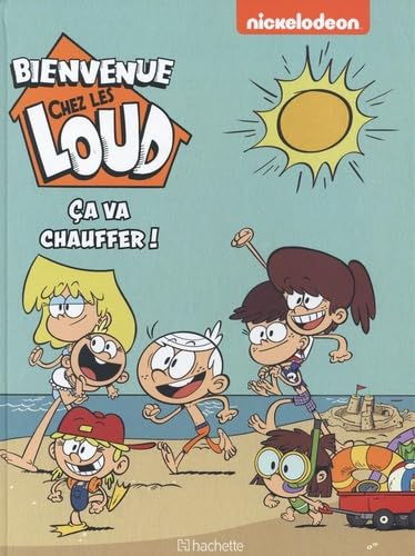 Bienvenue chez les Loud - Hors série - Ça va chauffer ! 9782017168669