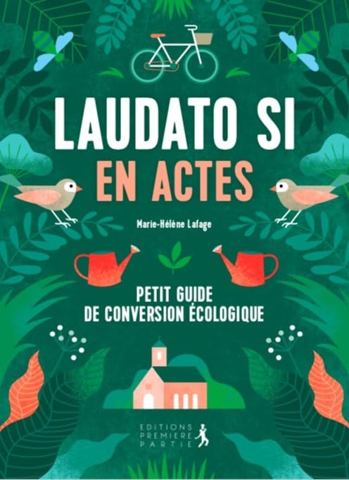 Laudato Si en actes. Petit guide de conversion écologique 9782365262187