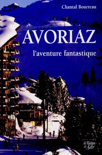 Avoriaz, l'aventure fantastique 9782842062781