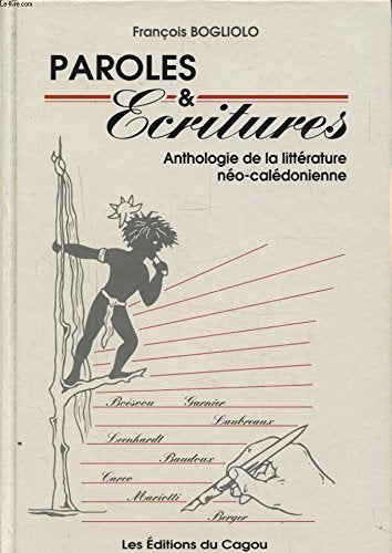 PAROLES ET ECRITURES ANTHOLOGIE DE LA LITTERATURE NEO CALEDONIENNE
