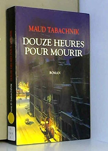 Douze heures pour mourir 9782702892312