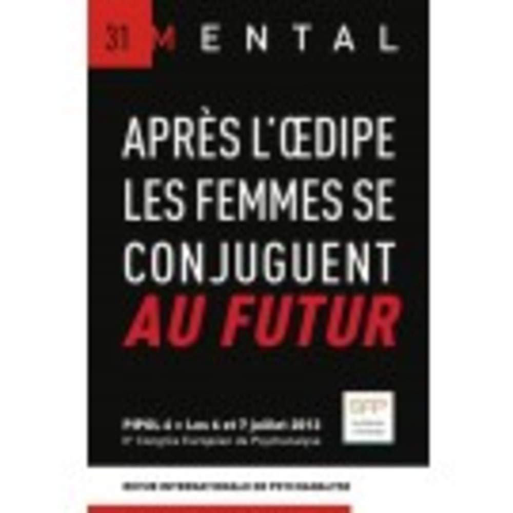 Revue Mental 31 - Après l'Oedipe, les femmes se conjuguent au futur 9791090482036