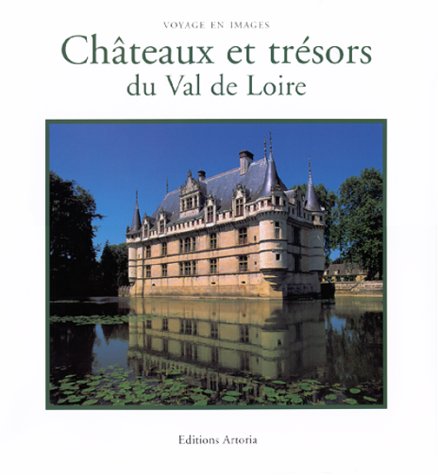 Châteaux et trésors du Val de Loire 9782873912109
