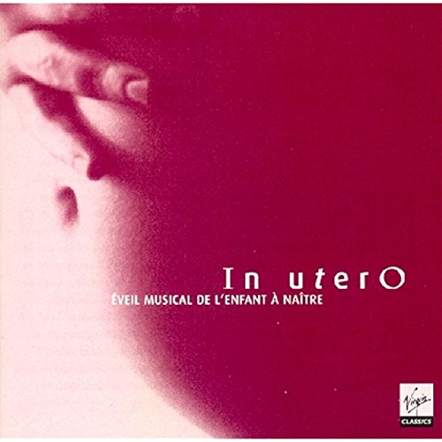 In Utero, éveil musical de l'enfant à naître 0724382640226