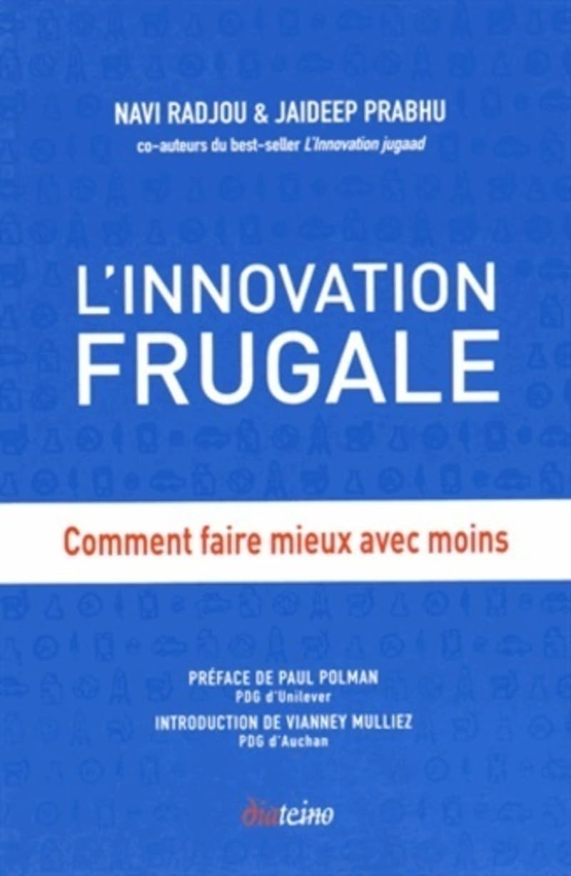 L'innovation frugale: Comment faire mieux avec moins 9782354561765