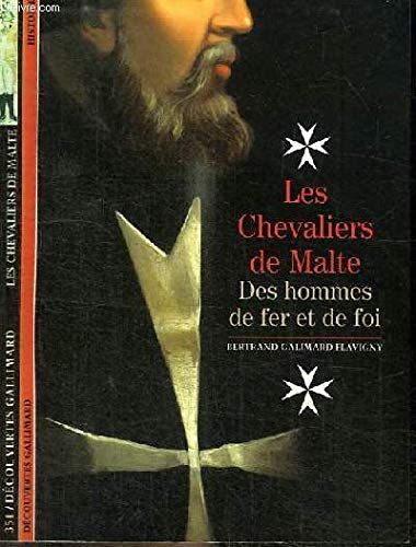 Les Chevaliers de Malte : Des hommes de fer et de foi 9782070533428