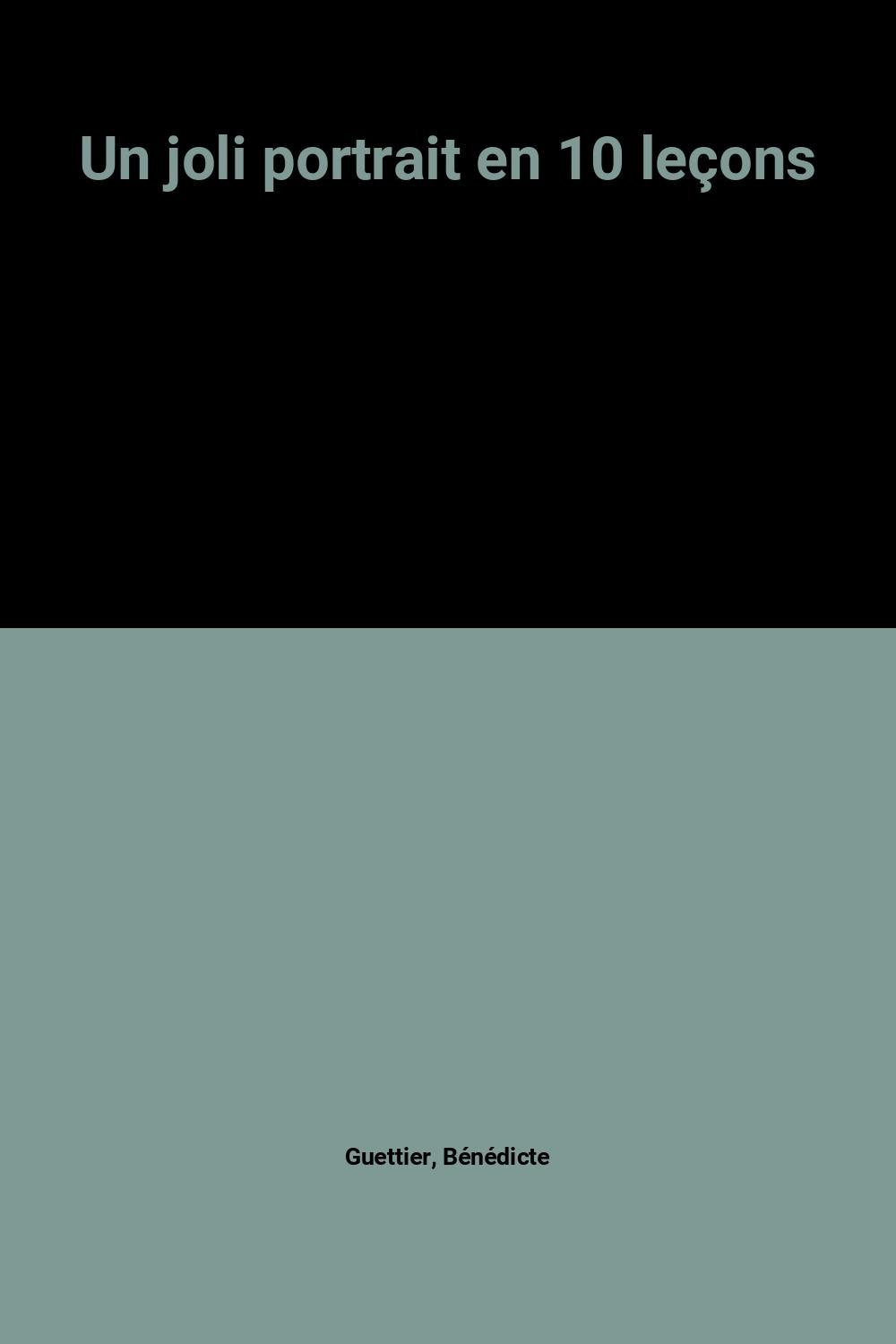 Un joli portrait en 10 leçons 9782203174177