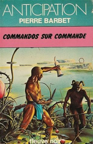 Commandos sur commande : Collection : Fleuve noir anticipation n° 835 9782265005945