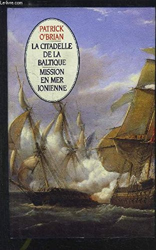 La citadelle de la Baltique Mission en mer Ionienne 9782744128141