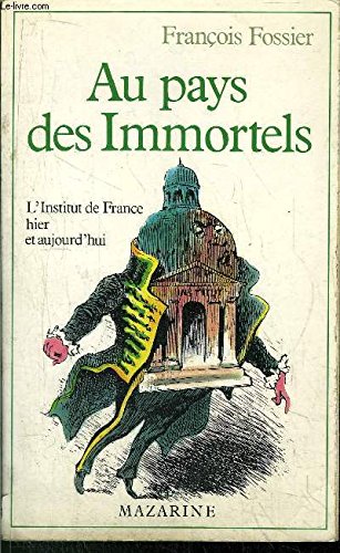 Au pays des Immortels: L'Institut de France hier et aujourd'hui 9782213018799