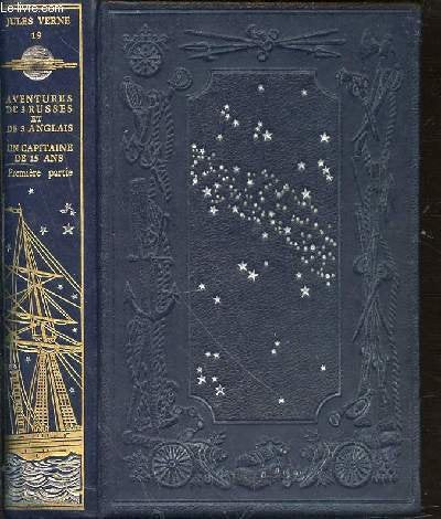 LES VOYAGES EXTRAORDINAIRES - TOME 19 : AVENTURES DE 3 RUSSES ET DE 3 ANGLAIS, UN CAPITAINE DE 15 ANS PREMIERE PARTIE.