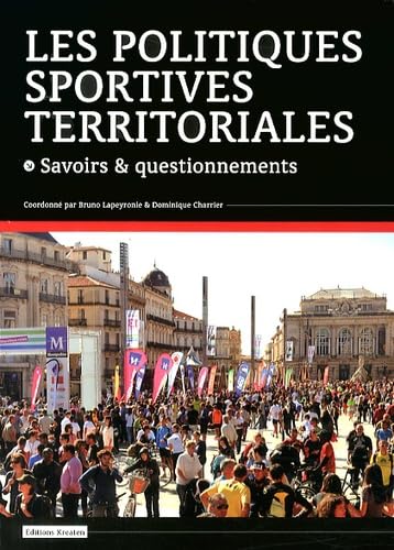 Les politiques sportives territoriales: Savoirs & questionnements 9791091029056