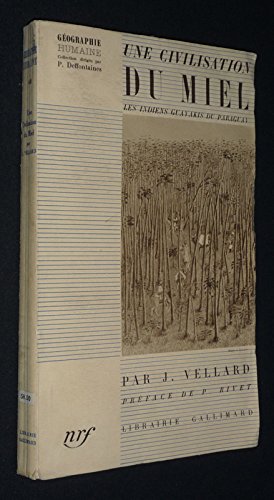 Une Civilisation du miel : les indiens Guayakis du Paraguay