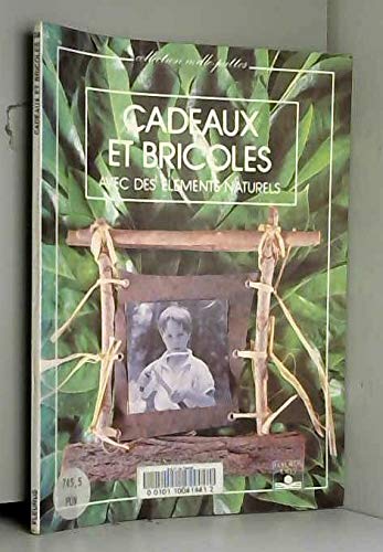 Cadeaux et bricoles avec des elements naturels 9782215015000