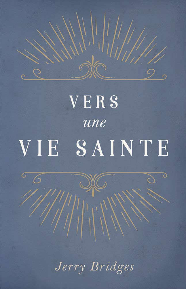 Vers une vie sainte (The Pursuit of Holiness) 9782890822832