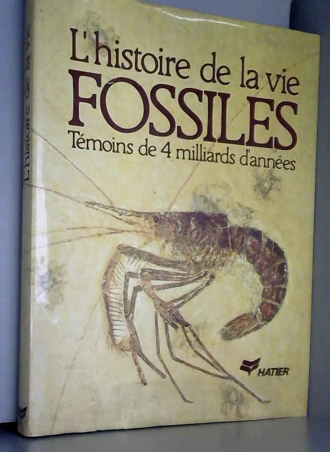 L'histoire de la vie des fossiles / témoins de 4 milliards d'annees 9782218066092