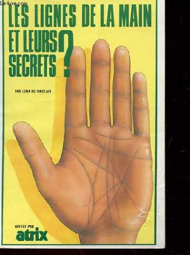 LES LIGNES DE LA MAIN ET LEURS SECRETS ?