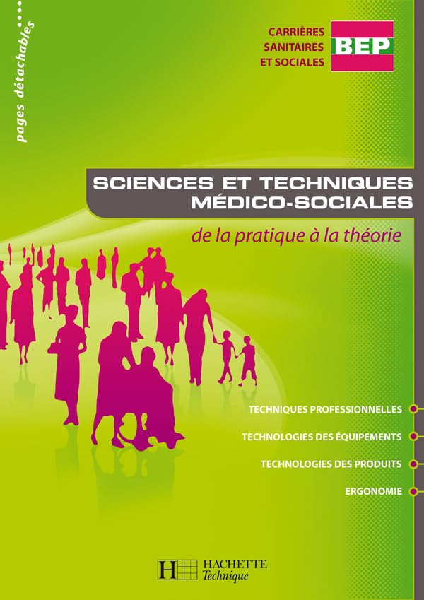 Sciences et techniques médico-sociales BEP CSS - Livre élève - Ed.2007: de la pratique à la théorie 9782011804129