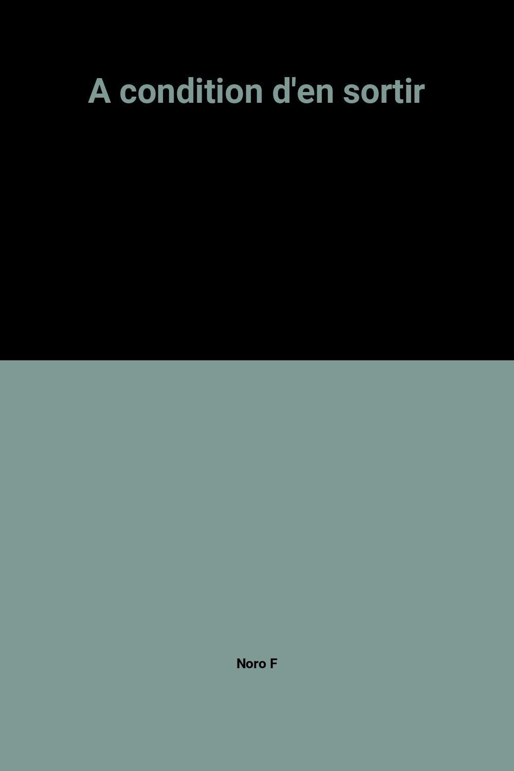 A condition d'en sortir 9782265043510