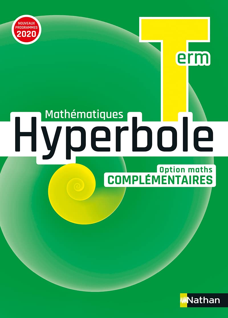 Hyperbole terminale - Option maths complémentaires - Manuel élève 9782091728957