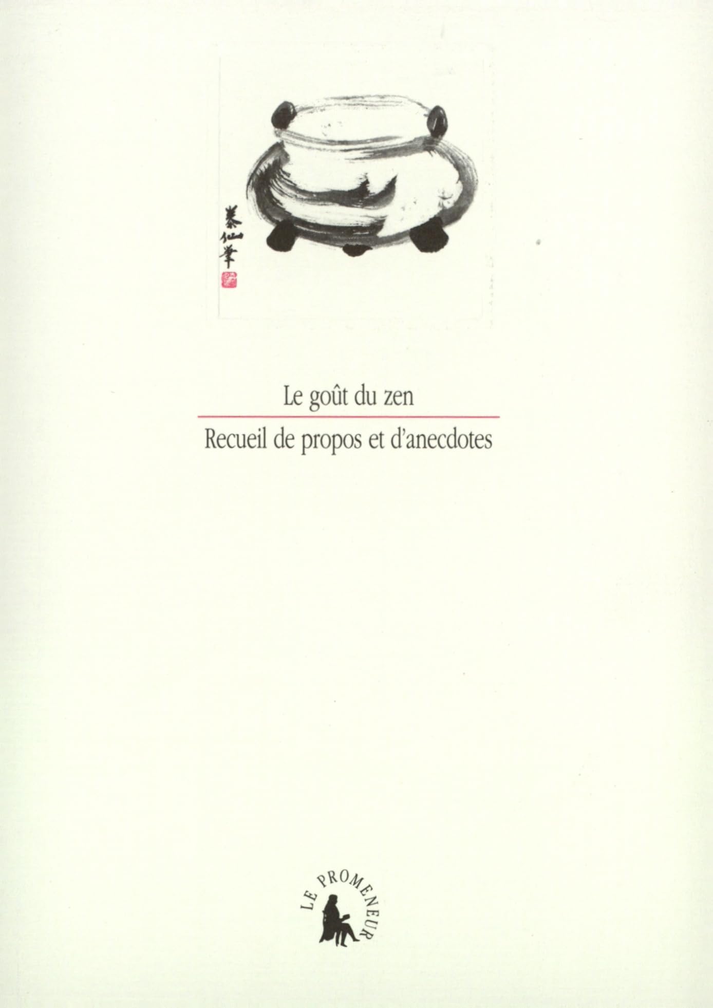 Le goût du zen: Recueil de propos et d'anecdotes 9782070735969