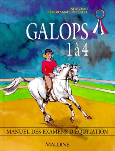 Galops 1 A 4. Manuel Des Examens D'Equitation, Programme 1997 9782224024024