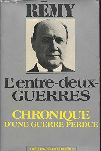 L ENTRE DEUX GUERRES - CHRONIQUE D UNE GUERRE PERDUE