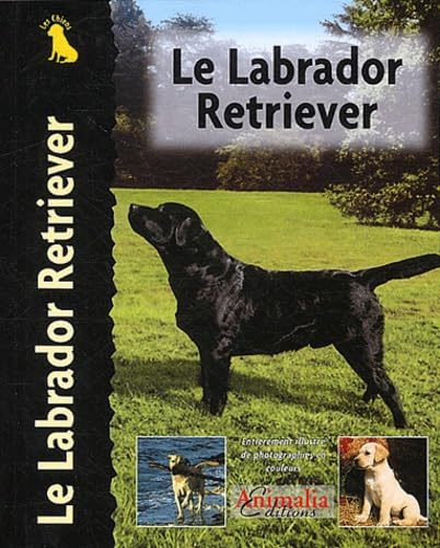 Le Labrador Retriever 9782951645141