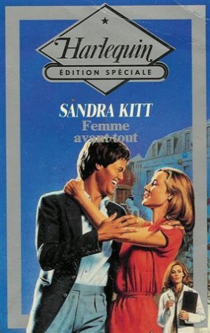 Femme avant tout : Collection : Harlequin édition spéciale n° 21 9782280090629