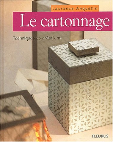 Le Cartonnage : Technique et Créations 9782215070832