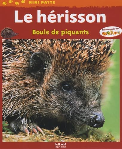 Le hérisson: Boule de piquants 9782745937001