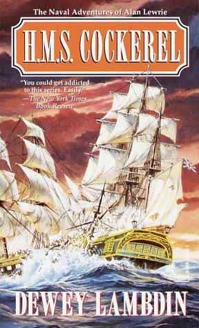 H.M.s Cockerel: The Naval Adventures of Alan Lewrie 9780449224489
