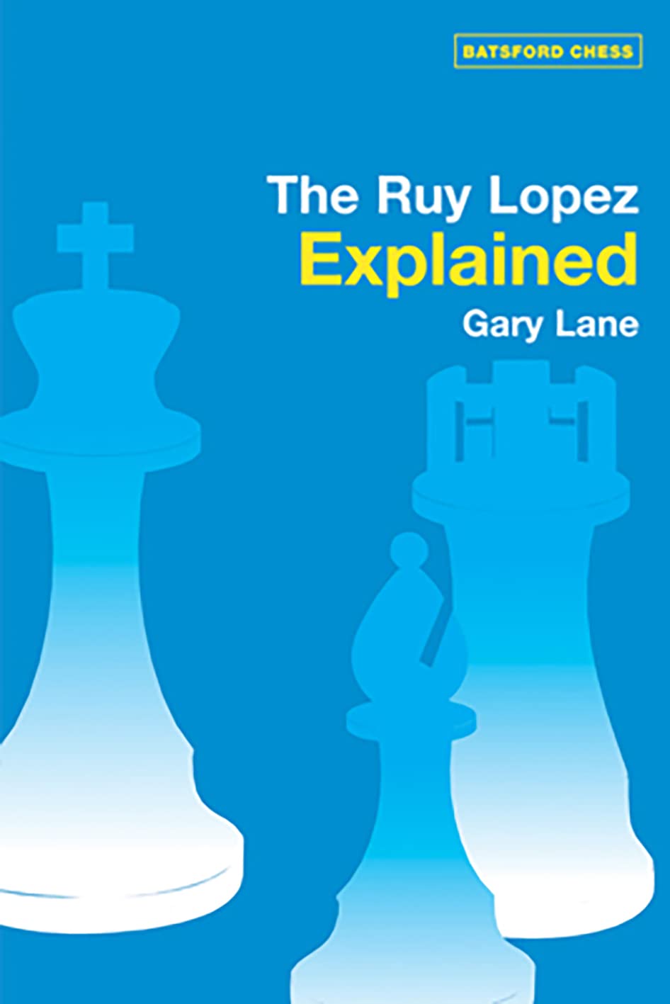 The Ruy Lopez Explained 9780713489781