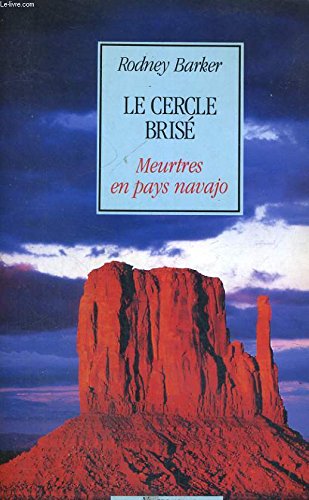 Le cercle brisé: Meurtres en pays navajo 9782268019000